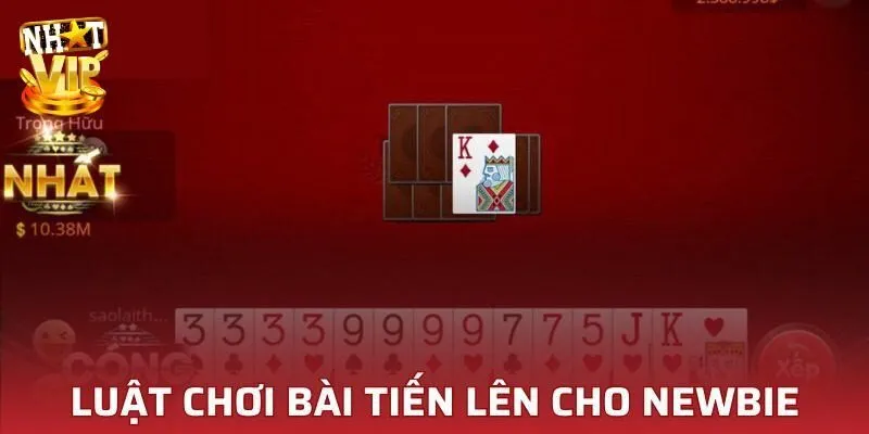 Bài Tiến Lên - Bật Mí Cách Chơi Siêu Đơn Giản Cùng Nhatvip Nguyên tắc trải nghiệm