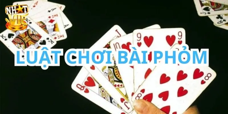 Cách Chơi Phỏm Nhatvip Hiệu Quả Thắng Lớn Liên Tiếp 5 cách chơi phỏm bất bại đổi thưởng hiệu quả